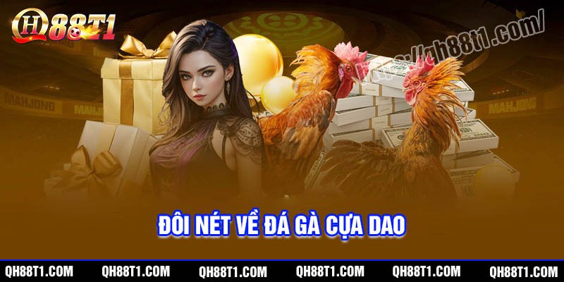 Đôi nét về Đá gà cựa dao tại QH88